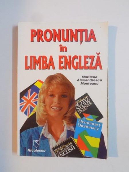 PRONUNTIA IN LIMBA ENGLEZA de MARILENA ALEXANDRESCU MUNTEANU 1998