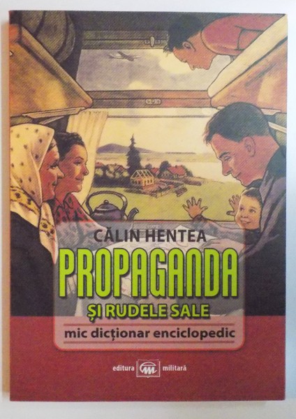 PROPAGANDA SI RUDELE SALE , MIC DICTIONAR ENCICLOPEDIC de CALIN HENTEA , 2015