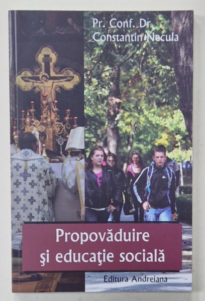 PROPAVADUIRE SI EDUCATIE SOCIALA  de PREOT CONSTANTIN NECULA , 2010