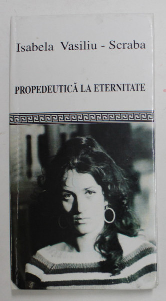 PROPEDEUTICA LA ETERNITATE - ALEXANDRU DRAGOMIR IN SINGURATATEA GANDULUI de ISABELA VASILIU - SCRABA , 2004