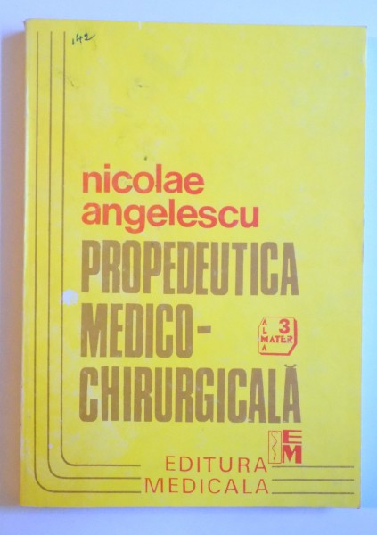 PROPEDEUTICA MEDICO - CHIRURGICALA de NICOLAE ANGELESCU, 1993