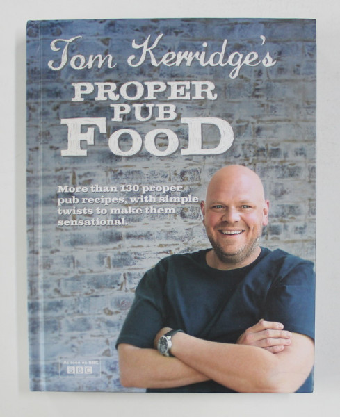 PROPER PUB FOOD by TOM KERRIDGE , 2013