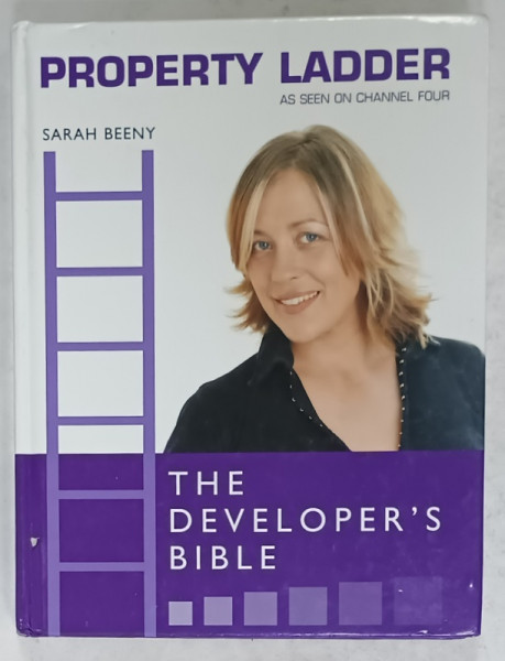 PROPERTY LADDER , THE DEVELOPER 'S BIBLE by SARAH BEENY , 2004, PREZINTA HALOURI DE APA  *