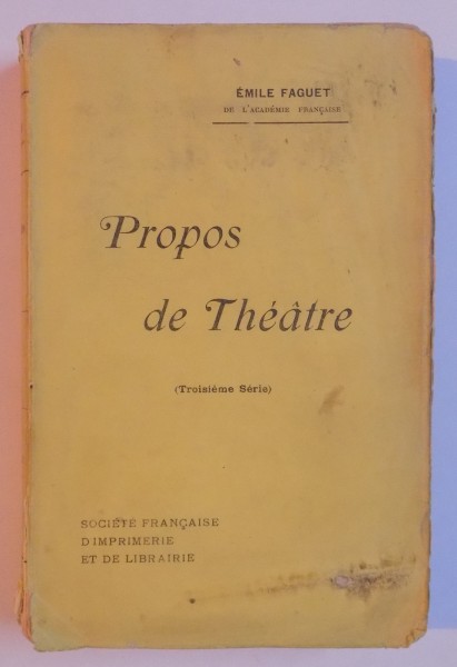 PROPOS DE THEATRE (TROISIEME SERIE) par EMILE FAQUET, PARIS  1906