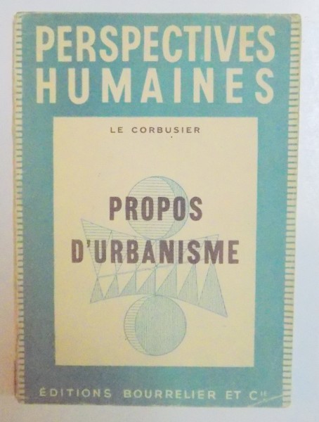 PROPOS D'URBANISME par LE CORBUSIER , 1946