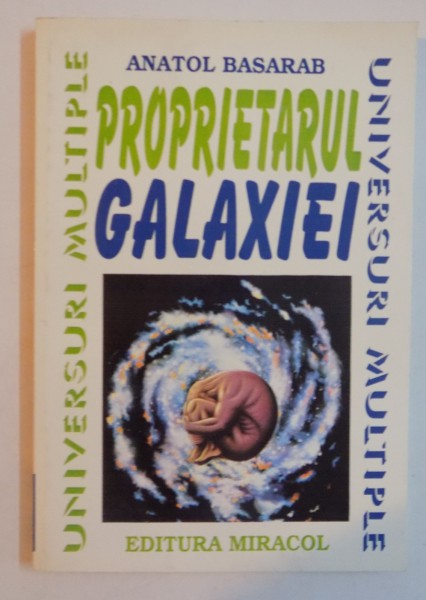 PROPRIETARUL GALAXIEI de ANATOL BASARAB , 1997