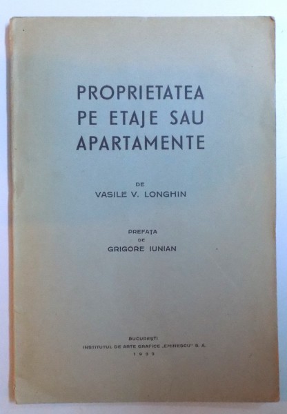 PROPRIETATEA PE ETAJE SAU APARTAMENTE de VASILE V. LONGHIN , 1933