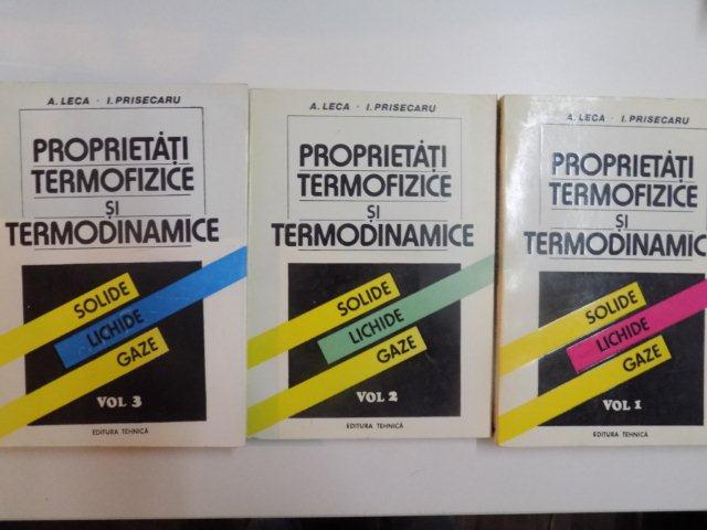 PROPRIETATI TERMOFIZICE SI TERMODINAMICE , SOLIDE , LICHIDE , GAZE , VOL. I-III de A. LECA , I. PRISECARU  , 1994
