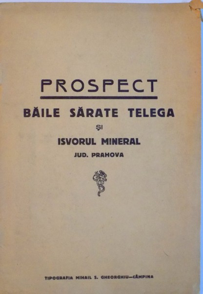 PROSPECT, BAILE SARATE TELEGA SI ISVORUL MINERAL, JUD. PRAHOVA