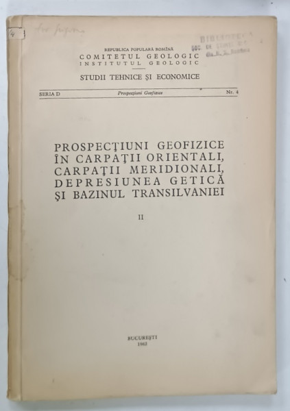 PROSPECTIUNI  GEOFIZICE IN CARPATII ORIENTALI , CARPATII MERIDIONALI , DEPRESIUNEA  GETICA SI BAZINUL TRANSILVANIEI , II , 1962