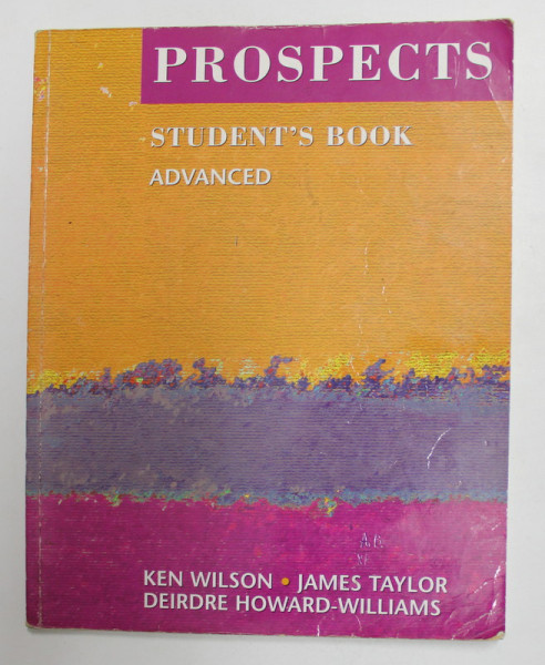 PROSPECTS - STUDENT'S BOOK ADVANCED by KEN WILSON ...DEIRDRE HOWARD - WILLIAMS , 2005