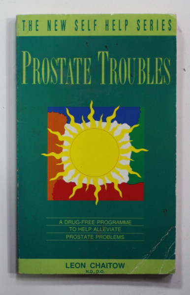 PROSTATE TROUBLES - A DRUG FREE PROGRAMME by LEON CHAITOW , 1988