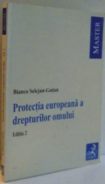 PROTECTIA EUROPEANA A DREPTURILOR OMULUI , EDITIA A II A , 2006