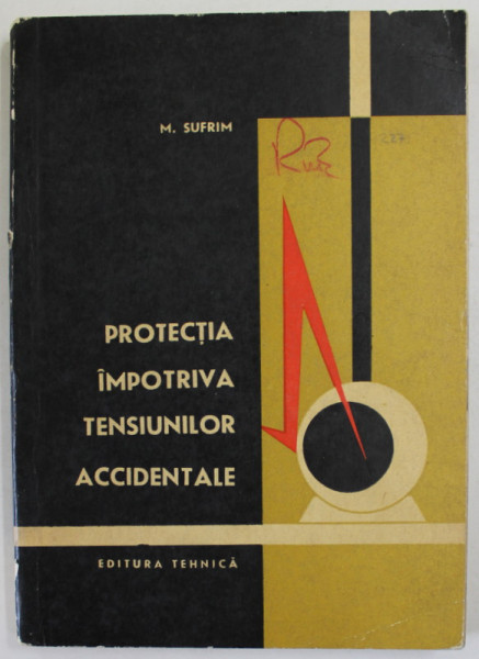 PROTECTIA IMPOTRIVA TENSIUNILOR ACCIDENTALE de M. SUFRIM , 1967