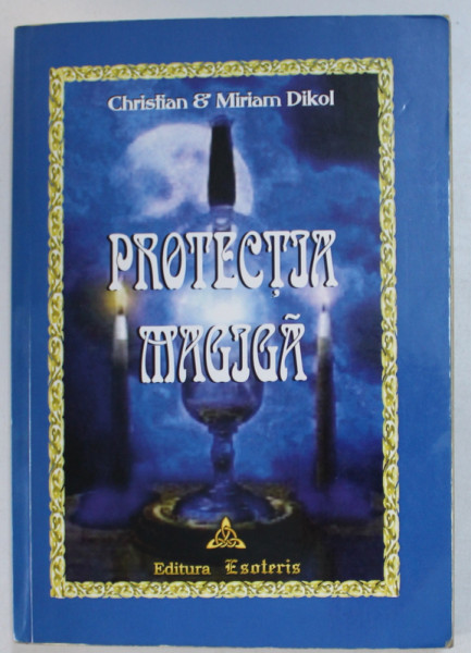 PROTECTIA MAGICA de CRISTIAN &amp; MIRIAM DIKOL , 2005