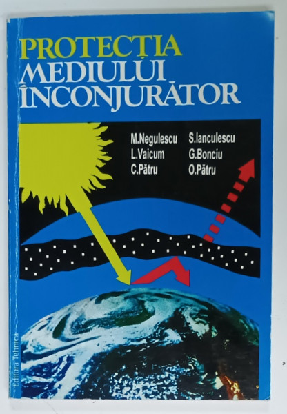 PROTECTIA MEDIULUI INCONJURATOR de M. NEGULESCU ...O . PATRU , MANUAL GENERAL , 1995