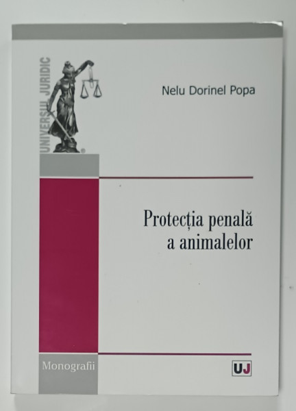 PROTECTIA PENALA A ANIMALELOR de NELU DORINEL POPA , 2012
