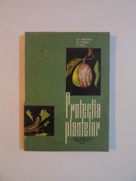 PROTECTIA PLANTELOR de GH. BOGULEANU , M. PETRESCU , P. PASOL , 1966