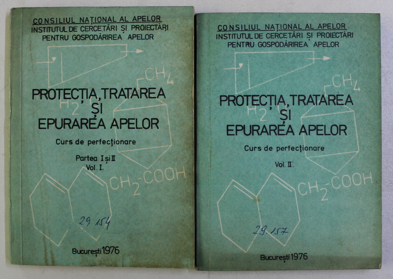 PROTECTIA , TRATAREA SI EPURAREA APELOR . CURS DE PERFECTIONARE PARTEA I SI II VOL. I-II , 1976