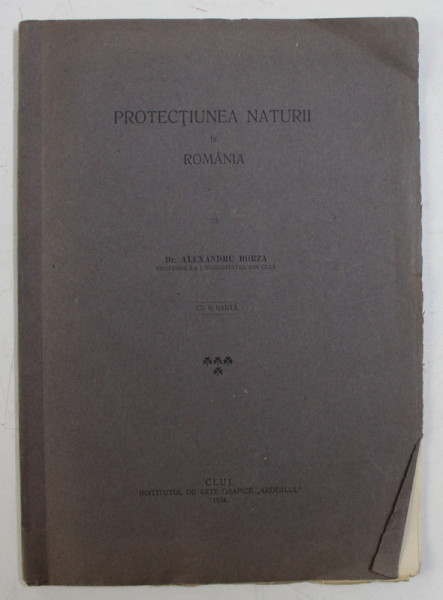 PROTECTIUNEA NATURII IN ROMANIA de DR. ALEXANDRU BORZA , 1924