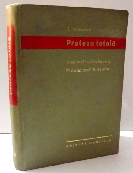 PROTEZA TOTALA DIAGNOSTIC- TRATAMENT de J. LEJOYEUX, 1968