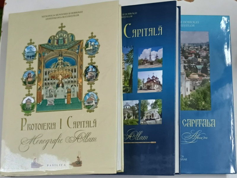 PROTOIERIA I - III CAPITALA , MONOGRAFIE ALBUM , VOLUMELE I - III , editie coordonata de DUMITRU M. VASILE , 2009 - 2011
