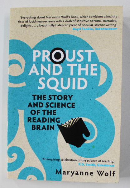 PROUST AND THE SQUID - THE STORY AND SCIENCE OF THE READING BRAIN by MARYANNA WOLF , 2008
