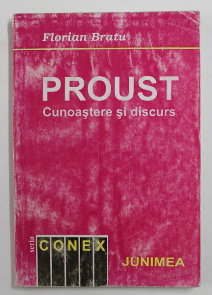 PROUST - CUNOASTERE SI DISCURS de FLORIAN BRATU , 1997, DEDICATIE *