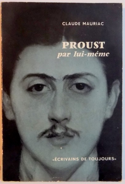 PROUST PAR LUI - MEME par CLAUDE MAURIAC , 1957