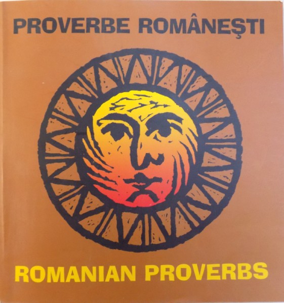 PROVERBE ROMANESTI  / ROMANIAN PROVERBS  selectate de CALIN MANILICI , cu o coperta si ilustratii de CALIN STEGEREAN , 2010