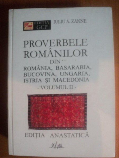 PROVERBELE ROMANILOR DIN ROMANIA , BASARABIA , BUCOVINA , UNGARIA , ISTRIA SI MACEDONIA , VOL. II de IULIU A. ZANNE , Bucuresti , CONTINE HALOURI DE APA