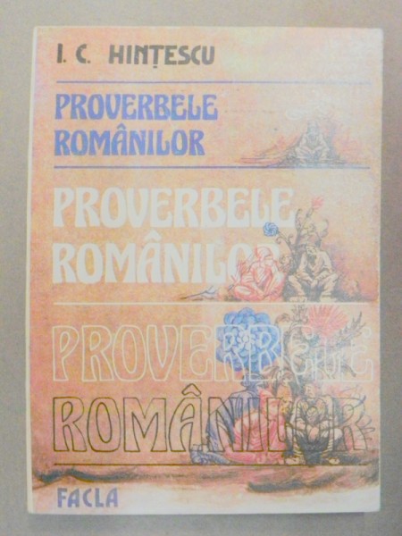 PROVERBELE ROMANILOR-I.C. HINTESCU  TIMISOARA 1985