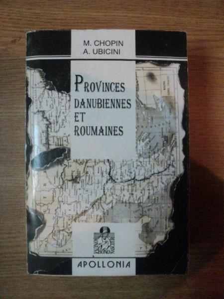 PROVINCES DANUBIENNES ET ROUMAINES de M. CHOPIN , A. UBICINI , 1993