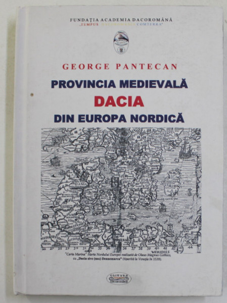 PROVINCIA MEDIEVALA DACIA DIN EUROPA NORDICA de GEORGE PANTECAN , 2010