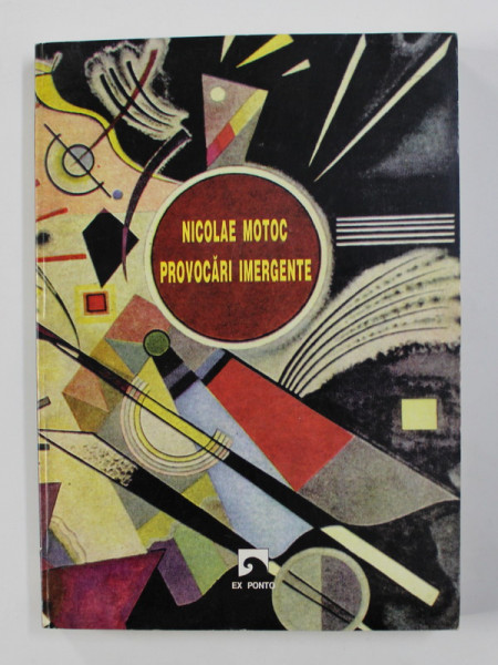 PROVOCARI IMERGENTE de NICOLAE MOTOC , 2000 , DEDICATIE*