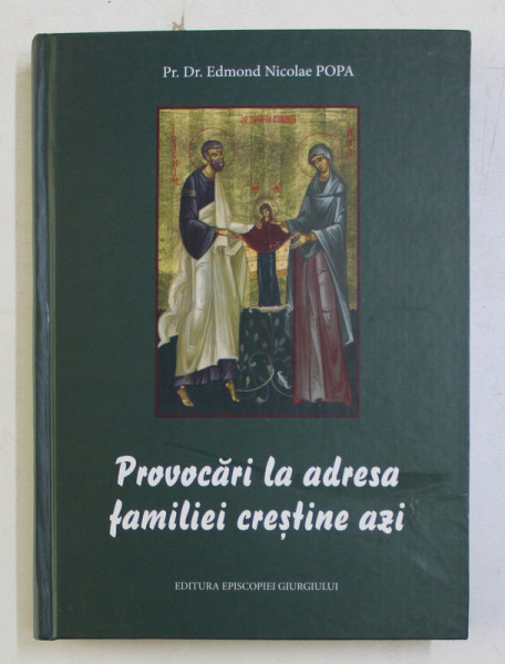 PROVOCARI LA ADRESA FAMILIEI CRESTINE AZI de EDMOND NICOLAE POPA