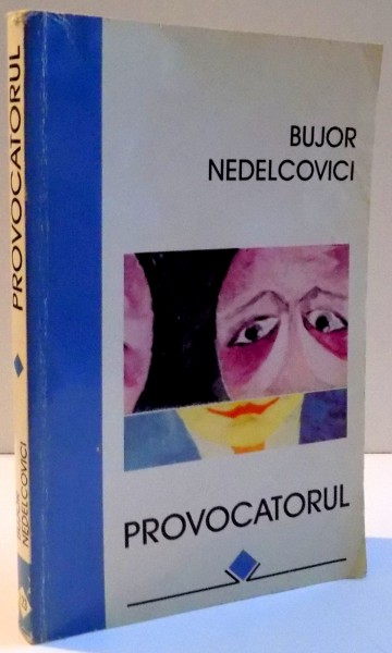 PROVOCATORUL de BUJOR NEDELCOVICI , 1997
