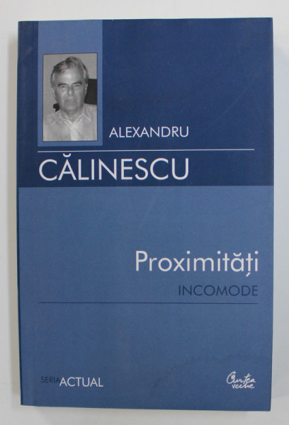 PROXIMITATI INCOMODE de ALEXANDRU CALINESCU , 2007