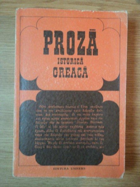 PROZA ISTORICA GREACA culegere ingrijita de D. M. PIPPIDI , Bucuresti 1970
