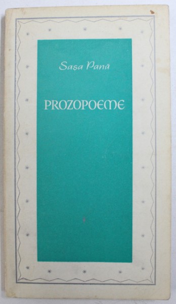 PROZOPOEME  de SASA PANA , cu un cuvant inainte de LAURENTIU ULICI , 1971