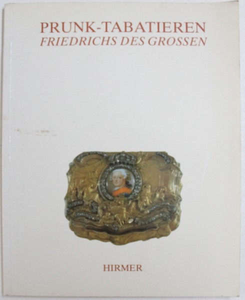 PRUNK - TABATIEREN - FRIEDRICHS DES GROSSEN von WINFRIED BAER , 1993