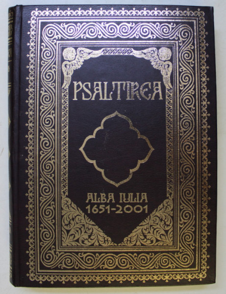 PSALTIREA DE LA ALBA IULIA 1651 , ( 1651 - 2001 ) , 2001 *EDITIE FACSIMIL