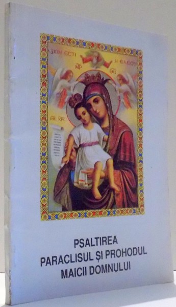 PSALTIREA, PARACLISUL SI PROHODUL MAICII DOMNULUI de SF. DIMITRIE AL ROSTOVULUI , 2000