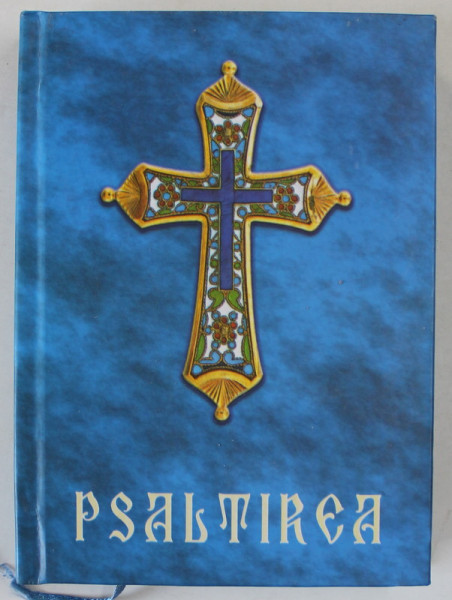 PSALTIREA PROOROCULUI SI IMAPARATULUI DAVID , 2009 , COPERTA CARTONATA