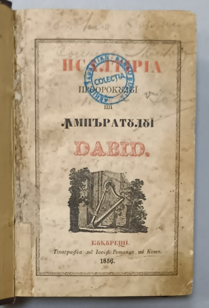 PSALTIREA PROOROCULUI SI IMPARATULUI DAVID , BUCURESTI , 1856 , TEXT IN ROMANA  CU LITERE CHIRILICE