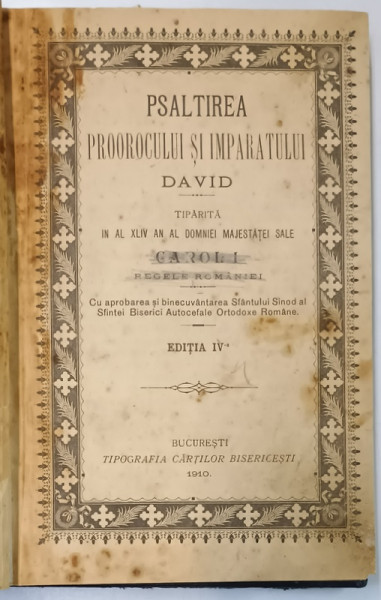 PSALTIREA PROOROCULUI SI IMPARATULUI DAVID , EDITIA a IV a, BUCURESTI, 1910