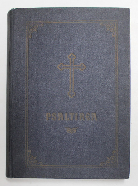 PSALTIREA PROOROCULUI SI IMPARATULUI DAVID , EDITIA A PATRA , 1975