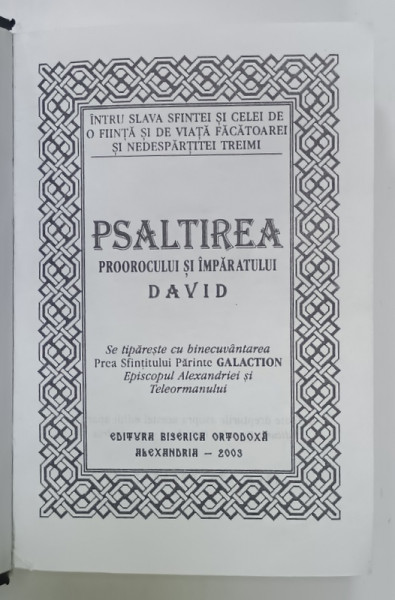 PSALTIREA  PROOROCULUI SI IMPARATULUI DAVID , EDITURA BISERICA  ORTODOXA , ALEXANDRIA  , 2003