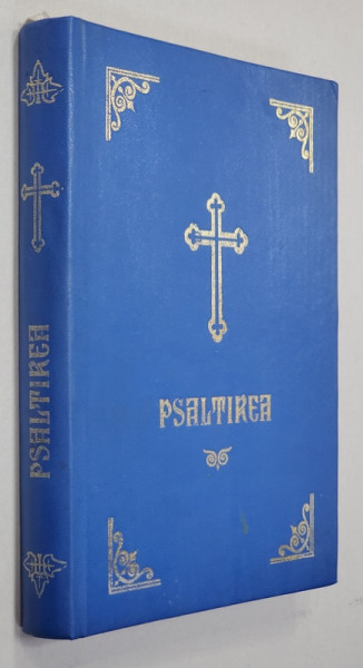 PSALTIREA PROOROCULUI SI IMPARATULUI DAVID , TIPARITA  CU BINECUVANTAREA I.P.S. PIMEN , ARHIEPISCOP AL SUCEVEI SI RADAUTILOR , ANII ' 90