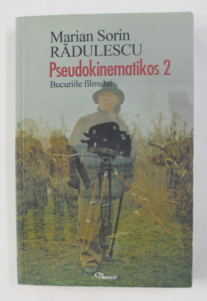 PSEUDOKINEMATIKOS 2 - BUCURIILE FILMULUI de MARIAN SORIN RADULESCU , 2012